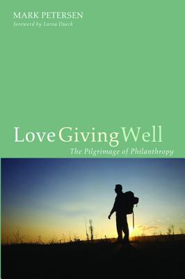 Love Giving Well: The Pilgrimage of Philanthropy