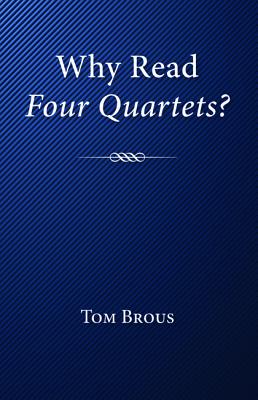 Image for Why Read Four Quartets Why Read Four Quartets