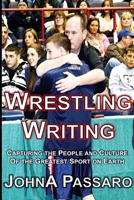 Wrestling Writing: Capturing the People and Culture of the Greatest Sport on Earth (Train Your Brain)