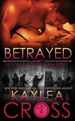 Betrayed (Hostage Rescue Team Series)