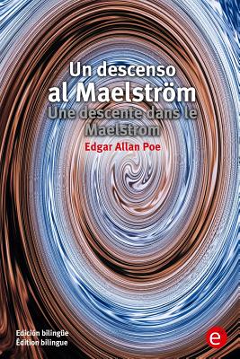 Un descenso al Maelstrm/Une descente dans le Maelstrom: Edicin bilinge/dition bilingue