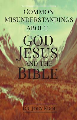 Common Misunderstandings about God, Jesus and The Bible