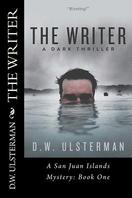 The Writer: A Dark Thriller (San Juan Islands Mystery)