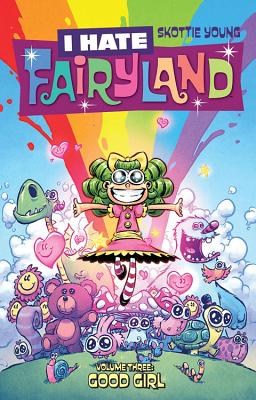 I Hate Fairyland Volume Three: Good Girl