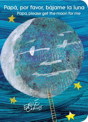 Image for Papá, por favor, bájame la luna (Papa, Please Get the Moon for Me) (The World of Eric Carle) (Spanish Edition)