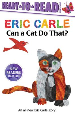 Can a Cat Do That/Ready-to-Read Ready-to-Go! (The World of Eric Carle)