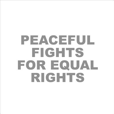 Peaceful Fights for Equal Rights