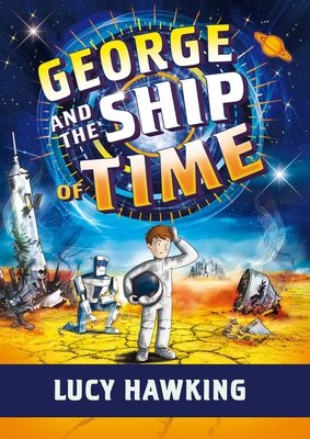 George and the Ship of Time (George's Secret Key) [Hardcover] Hawking, Lucy and Parsons, Garry