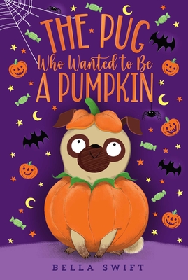 Image for The Pug Who Wanted to Be a Pumpkin The Pug Who Wanted to Be a Pumpkin