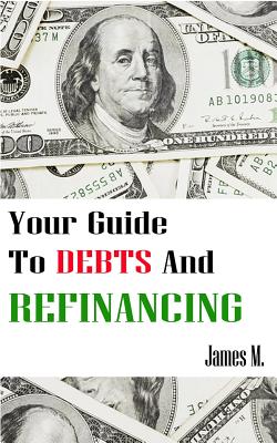 Your Guide to Debts and Refinancing: How to create healthy financial habits