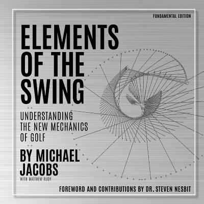 Elements Of The Swing: Fundamental Edition