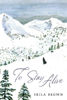 Image for {NEW} To Stay Alive: Mary Ann Graves and the Tragic Journey of the Donner Party