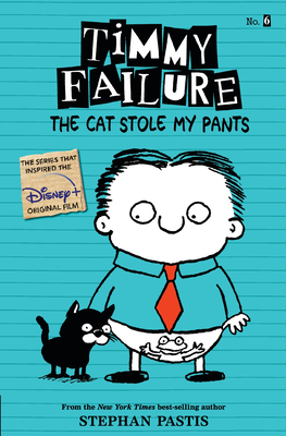 6 The Cat Stole My Pants (Timmy Failure)