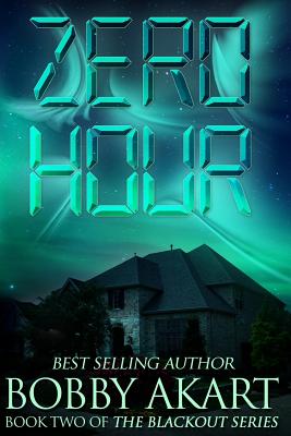 Zero Hour: A Post-Apocalyptic EMP Survival Fiction Series (The Blackout Series)