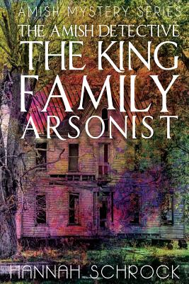 Image for The Amish Detective The King Family Arsonist The Amish Detective The King Family Arsonist