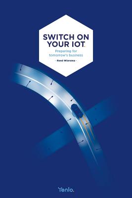 Switch on your IoT: Preparing for tomorrow's Business
