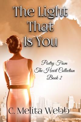 The Light That Is You: Conversations of Love (Poetry From The Heart)