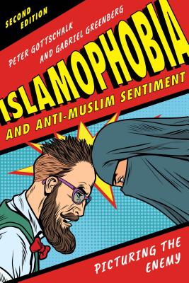 Islamophobia and Anti-Muslim Sentiment; Picturing the Enemy