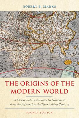 The Origins of the Modern World: A Global and Environmental Narrative from the Fifteenth to the Twenty-First Century (World Social Change)