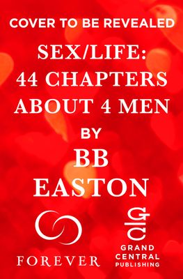 Sex/Life: 44 Chapters about 4Men