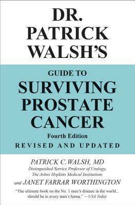 Dr.Patrick Walsh's Guide to Surviving Prostate Cancer