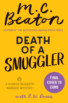 Death Of A Smuggler: A Hamish Macbeth Murder Mystery
