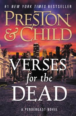 VERSES FOR THE DEAD: A PENDERGAST NOVEL