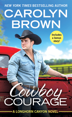 Cowboy Courage: Includes a bonus novella (Longhorn Canyon (6))