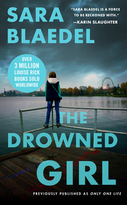 The Drowned Girl (previously published as Only One Life) (Louise Rick series, 3)