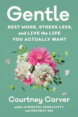 Gentle Rest More, Stress Less, And Live The Life Y