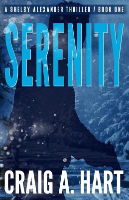 Serenity (The Shelby Alexander Thriller Series) (Volume 1)