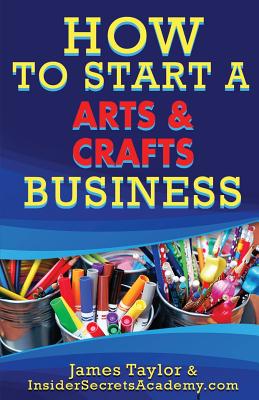 How To Start an Art and Crafts Business