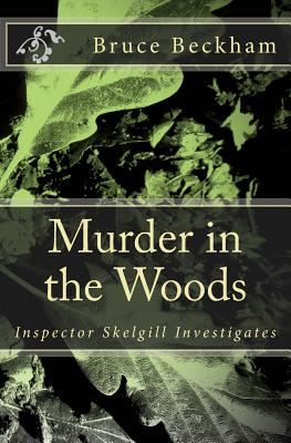 Image for Murder in the Woods: Inspector Skelgill Investigates (Detective Inspector Skelgill Investigates)