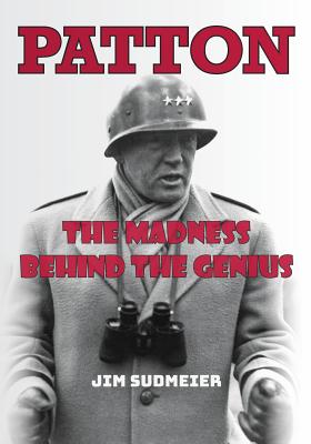Patton: The Madness Behind the Genius