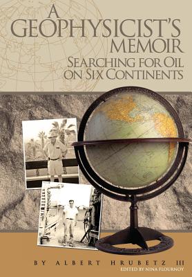 Geophysicist's Memoir: Searching for Oil on Six Continents