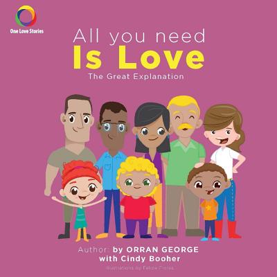 Image for All You Need Is Love: The Great Explanation (One Love Stories) All You Need Is Love: The Great Explanation (One Love Stories)