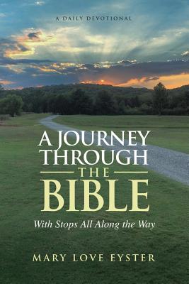A Journey through the Bible: With Stops All along the Way