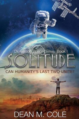 Solitude: Dimension Space Book One (Volume 1)