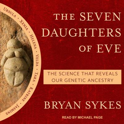 The Seven Daughters of Eve: The Science That Reveals Our Genetic Ancestry Image for The Seven Daughters of Eve: The Science That Reveals Our Genetic Ancestry