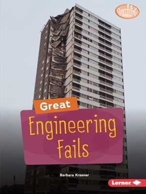 Great Engineering Fails (Searchlight Books Celebrating Failure)