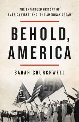 Image for Behold, America The Entangled History of Behold, America The Entangled History of