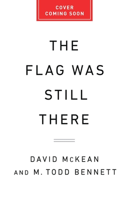 Flag Was Still There: A History of the American Experiment in Five Anniversaries