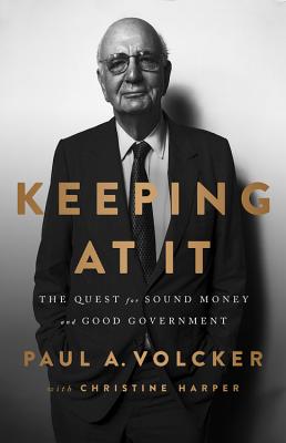 Image for Keeping At It: The Quest for Sound Money and Good Government