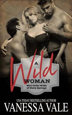 A Wild Woman: Mail Order Bride of Slate Springs