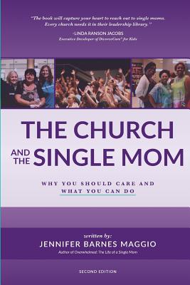 Image for The Church and the Single Mom: Why you should care and what you can do The Church and the Single Mom: Why you should care and what you can do