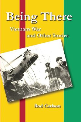 Being There Vietnam War and Other Stories