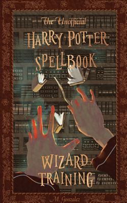 Unofficial Harry Potter Spellbook: Wizard Training: Black and White Version