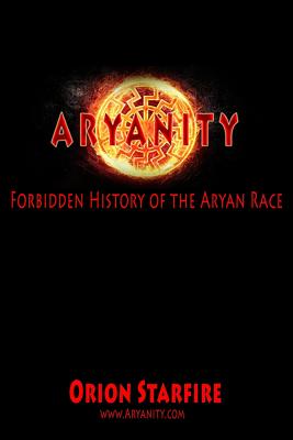 Aryanity: Forbidden History of the Aryan Race