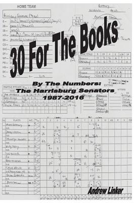 30 For The Books: By The Numbers, The Harrisburg Senators, 1987-2016