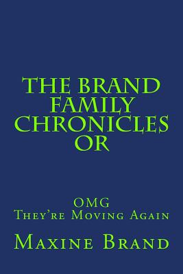 Image for The Brand Family Chronicles or OMG They're Moving Again